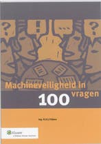 9789013075359 Machineveiligheid in 100 vragen | Tweedehands, Verzenden, Zo goed als nieuw, P.J.G.J. Frijters