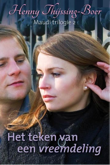 Het teken van een vreemdeling / Maudy-trilogie / 2, Verzenden, Gelezen, Henny Thijssing-Boer