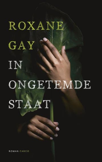 In Ongetemde Staat | Roxane Gay | Nieuw, Ophalen of Verzenden, Nieuw, Roxane Gay