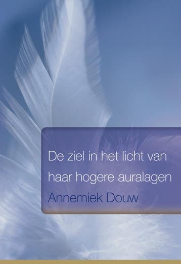 De ziel in het licht van haar hogere auralagen - Annemiek, Verzenden, Zo goed als nieuw, Annemiek Douw