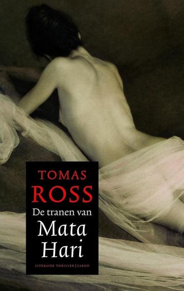 De tranen van Mata Hari - Tomas Ross 9789023436737, Verzenden, Gelezen, Tomas Ross