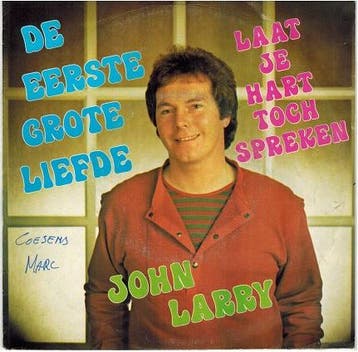 Single vinyl / 7 inch - John Larry - De Eerste Grote Liefde, Cd's en Dvd's, Verzenden, Zo goed als nieuw, 7 inch, Nederlandstalig