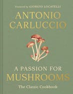 9780008756598 A Passion for Mushrooms | Tweedehands, Boeken, Kookboeken, Verzenden, Zo goed als nieuw, Antonio Carluccio