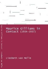 Maurice Gilliams in Contact (1934-1937) - L. Van Melle, Boeken, Verzenden, Zo goed als nieuw, L. Van Melle