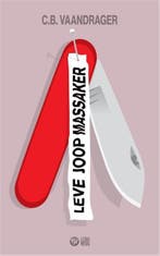 Leve Joop Massaker 9789048815838 C.B. Vaandrager, Boeken, Verzenden, Zo goed als nieuw, C.B. Vaandrager