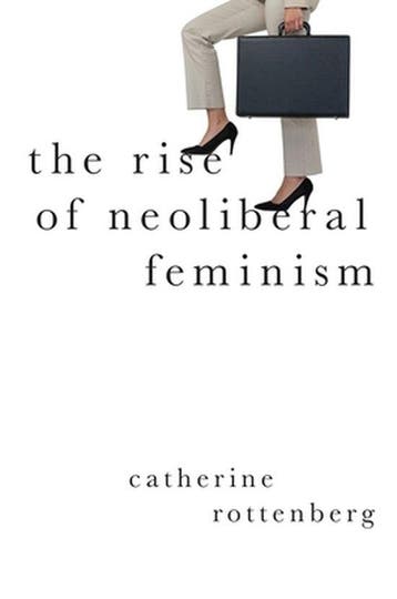 The Rise of Neoliberal Feminism - Catherine Rottenberg, Verzenden, Gelezen, Catherine Rottenberg