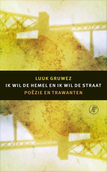 Ik wil de hemel en ik wil de straat - Luuk Gruwez, Verzenden, Gelezen, Luuk Gruwez