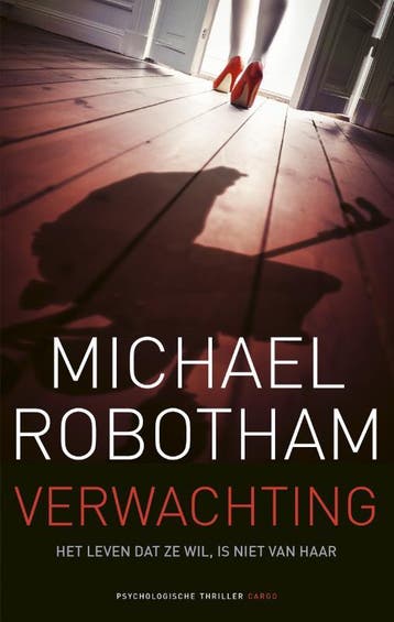 Verwachting - Michael Robotham 9789023489009, Verzenden, Zo goed als nieuw, Michael Robotham