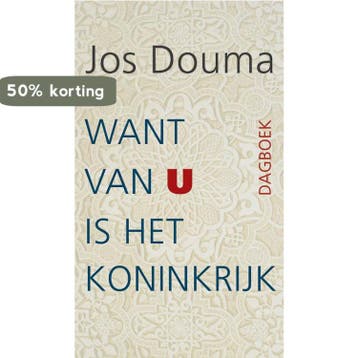 Want van u is het koninkrijk - Jos Douma 9789043523646, Boeken, Verzenden, Zo goed als nieuw, Jos Douma