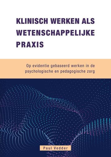 9789085604747 Klinisch werken als wetenschappelijke Praxis, Verzenden, Nieuw, Paul Vedder