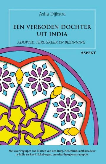 Een verboden dochter uit India 9789464628869 Asha Dijkstra, Verzenden, Zo goed als nieuw, Asha Dijkstra
