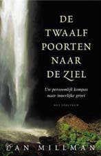 De twaalf poorten naar de ziel 9789027462374 Dan Millman, Verzenden, Gelezen, Dan Millman