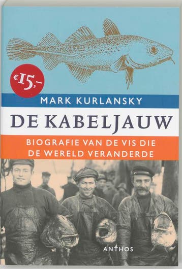 De kabeljauw 9789041410405 Mark Kurlansky, Verzenden, Zo goed als nieuw, Mark Kurlansky