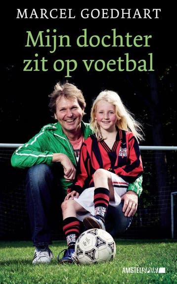 Mijn dochter zit op voetbal / Amstel Sport - Marcel Goedhart, Verzenden, Gelezen, Marcel Goedhart