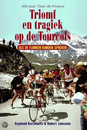 TRIOMF EN TRAGIEK OP DE TOURCOLS 9789045300924 R. Kerckhoffs, Boeken, Verzenden, Zo goed als nieuw, R. Kerckhoffs