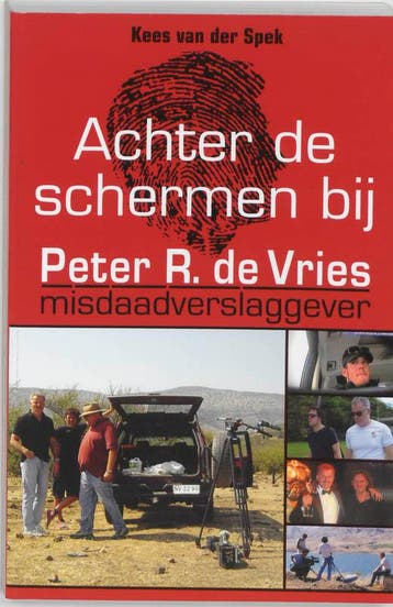 Achter de schermen bij Peter R. de Vries - K. van der Spek, Boeken, Verzenden, Gelezen, K. van der Spek