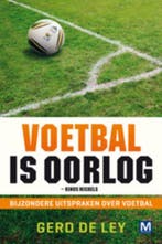 Voetbal is oorlog 9789460680236 G. de Ley, Verzenden, Zo goed als nieuw, G. de Ley