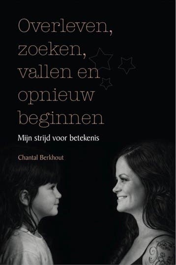 9789083704036 Overleven, zoeken, vallen en opnieuw beginnen, Boeken, Verzenden, Nieuw, Chantal Berkhout