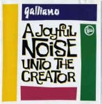 cd - Galliano - A Joyful Noise Unto The Creator, Verzenden, Zo goed als nieuw