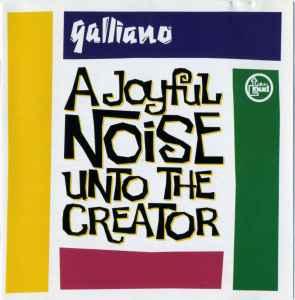 cd - Galliano - A Joyful Noise Unto The Creator, Verzenden, Zo goed als nieuw