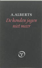 De honden jagen niet meer 9789028203839 A. Alberts, Boeken, Verzenden, Gelezen, A. Alberts