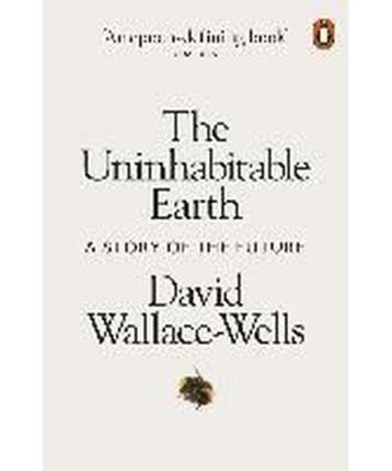 The uninhabitable earth 9780141988870 David Wallace-Wells, Verzenden, Zo goed als nieuw, David Wallace-Wells