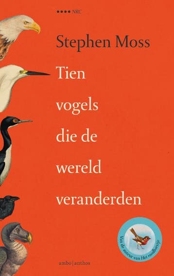 Tien Vogels Die De Wereld Veranderden | Stephen Moss | Nieuw, Ophalen of Verzenden, Nieuw, Stephen Moss