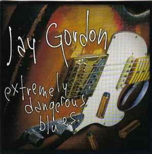 cd - Jay Gordon - Extremely Dangerous Blues, Verzenden, Zo goed als nieuw