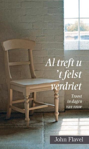 Al treft u ’t felst verdriet - John Flavel 9789402903522, Verzenden, Zo goed als nieuw, John Flavel