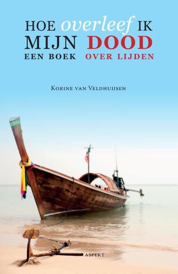 Hoe Overleef Ik Mijn Dood? | Korine Veldhuijsen | Nieuw, Ophalen of Verzenden, Nieuw, Korine Veldhuijsen