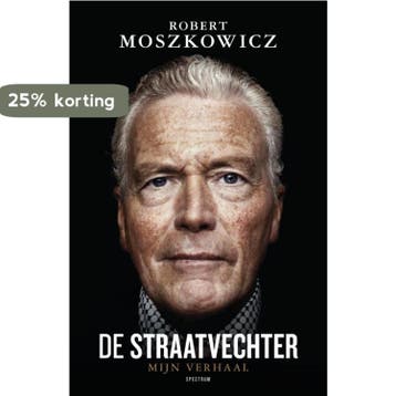 De straatvechter - Robert Moszkowicz 9789000334896, Boeken, Verzenden, Gelezen, Robert Moszkowicz