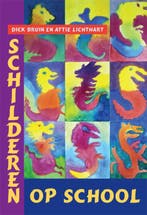 Schilderen Op School | Dick Bruin; A. Lichthart | Nieuw, Ophalen of Verzenden, Nieuw, Dick Bruin; A. Lichthart