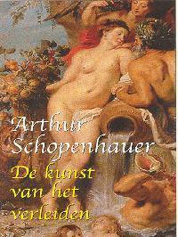 De kunst van het verleiden - A. Schopenhauer 9789039108680, Boeken, Verzenden, Zo goed als nieuw, A. Schopenhauer