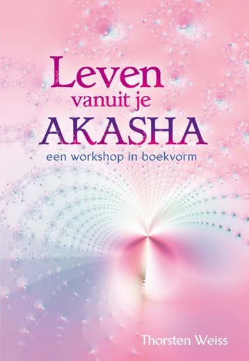 Leven Vanuit Je Akasha | Thorsten Weiss | Nieuw, Ophalen of Verzenden, Nieuw, Thorsten Weiss