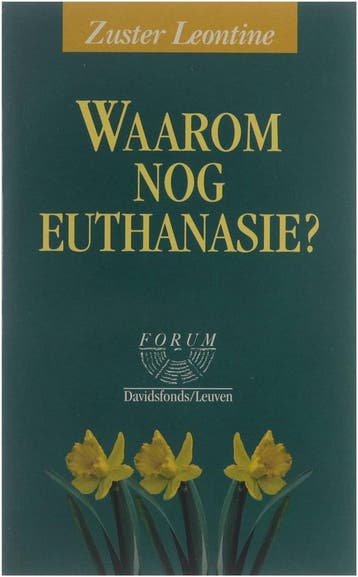 Waarom nog euthanasie? / Forumreeks / 15 - Zuster Leontine, Boeken, Verzenden, Zo goed als nieuw, Zuster Leontine