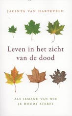 Leven in het zicht van de dood | 9789025901738 | Jacinta van, Zo goed als nieuw, Jacinta van Harteveld