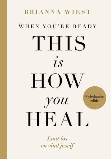 9789043937948 When Youre Ready, This Is How You Hea, Verzenden, Nieuw, Brianna Wiest