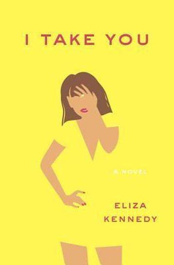 I Take You 9780553417821 Eliza Kennedy, Verzenden, Zo goed als nieuw, Eliza Kennedy