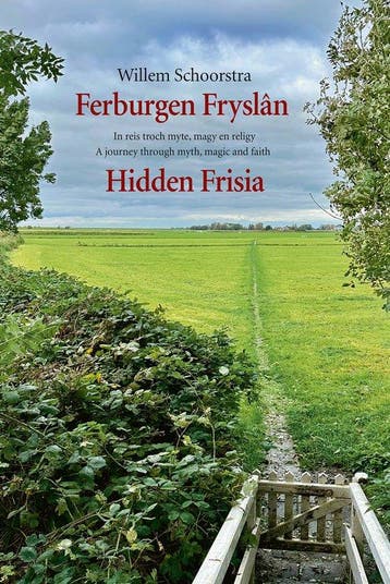 9789492457585 Ferburgen Fryslan / Hidden Frisia, Boeken, Verzenden, Zo goed als nieuw, Willem Schoorstra