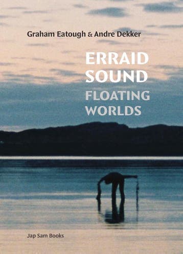 Erraid Sound: Floating Worlds | Graham Eatough; Andre Dekker, Boeken, Kunst en Cultuur | Beeldend, Ophalen of Verzenden, Nieuw