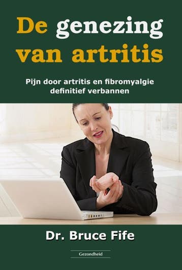 De genezing van artritis 9789079872862 Bruce Fife, Verzenden, Zo goed als nieuw, Bruce Fife