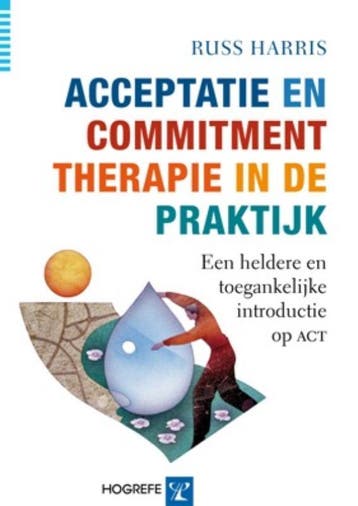 Acceptatie en Commitment therapie in de praktijk - Russ, Verzenden, Zo goed als nieuw, Russ Harris