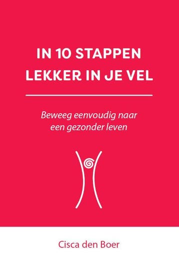 In 10 stappen lekker in je vel / 10 stappen - Cisca den Boer, Verzenden, Gelezen, Cisca den Boer