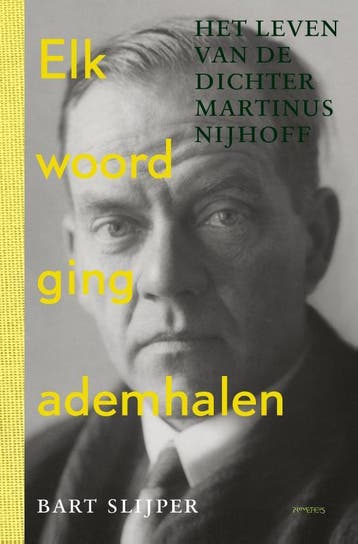 Elk Woord Ging Ademhalen | Bart Slijper, Boeken, Ophalen of Verzenden, Zo goed als nieuw, Bart Slijper