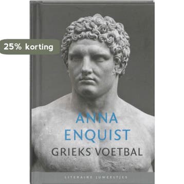 Grieks voetbal / Literaire Juweeltjes 9789085161936, Verzenden, Zo goed als nieuw, Anna Enquist