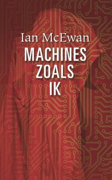 Machines zoals ik - Ian McEwan 9789463360494, Verzenden, Zo goed als nieuw, Ian McEwan