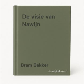 De visie van Nawijn - Bram Bakker 9789080630055, Verzenden, Zo goed als nieuw, Bram Bakker