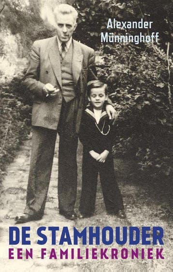 De stamhouder, een familiekroniek. - Alexander Münninghoff, Boeken, Verzenden, Gelezen, Alexander Münninghoff