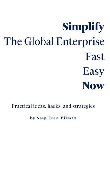 9798265929044 Simplify the Global Enterprise, Verzenden, Nieuw, Saip Eren Yilmaz