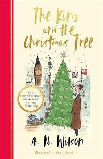 The King and the Christmas Tree - A.N. Wilson 9781786580900, Verzenden, Gelezen, A.N. Wilson